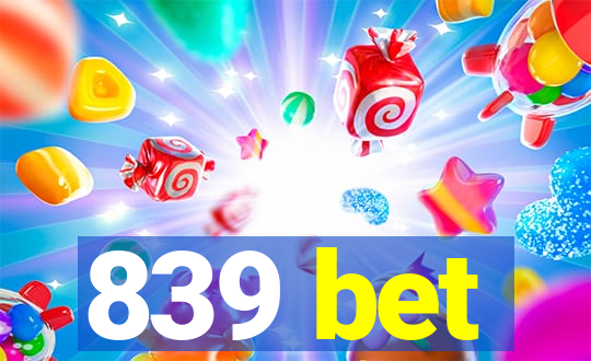 839 bet